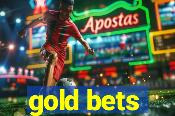 gold bets